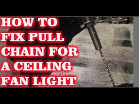 HOW TO FIX PULL CHAIN FOR CEILING FAN LIGHT