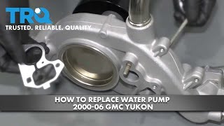How to Replace Water Pump 2000-06 GMC Yukon