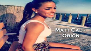 Matt Cab - Orion ♥