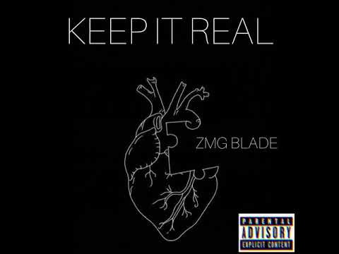 ZMG BLADE - KEEP IT REAL (PROD BY. SVNNY)