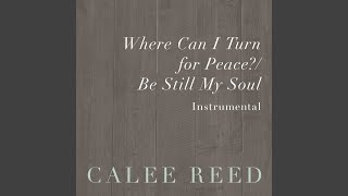 Where Can I Turn for Peace? / Be Still My Soul (Instrumental)