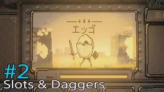 #2 Slots & Daggers