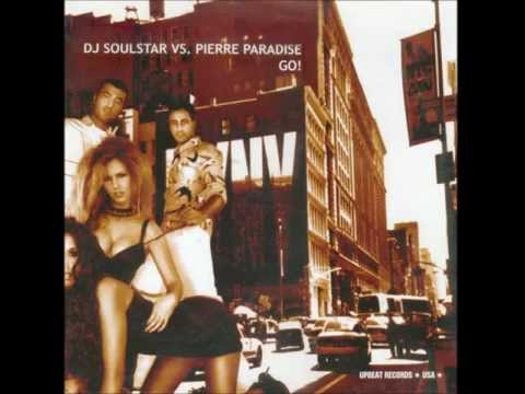 DJ Soulstar vs. Pierre Paradise - Go! (Original Mix)