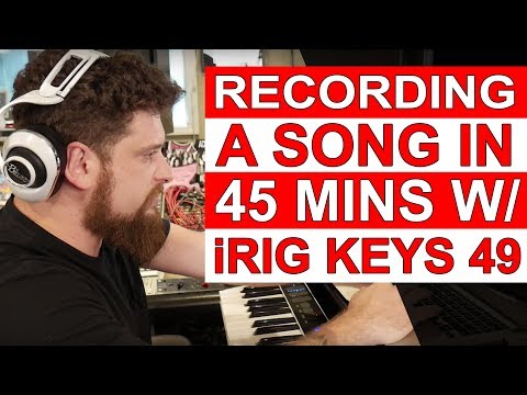 Recording A Song in 45 Mins with an iRig Keys I/O - Warren Huart: Produce Like A Pro