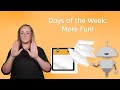 Days of the Week: More Fun! - American Sign Language for Kids!