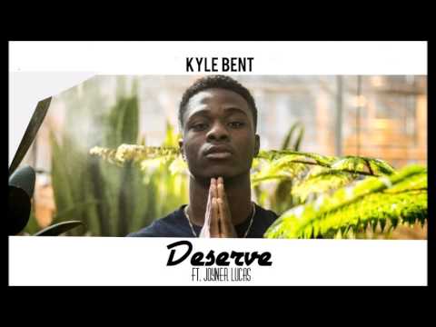 Kyle Bent - Deserve ft. Joyner Lucas