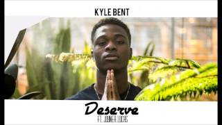 Kyle Bent - Deserve ft. Joyner Lucas