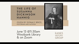 EHG - The Life of Susanna Dickinson Hannig