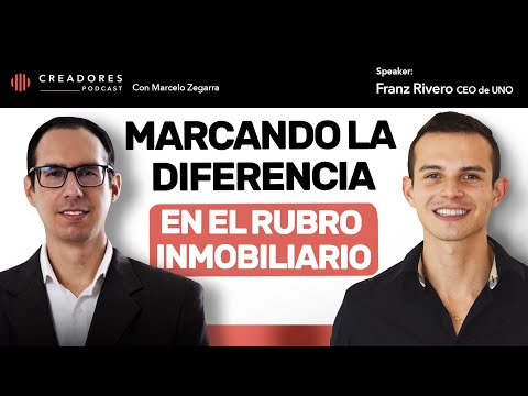 Marcando la diferencia en el rubro inmobiliario | Con Franz Rivero, CEO de UNO