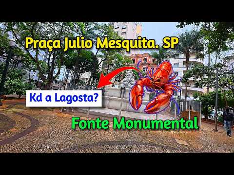 Você não vai acreditar nisso! Cadê as lagostas da Fonte Monumental da Praça Júlio Mesquita?