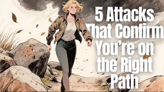 If You’re Experiencing These 5 Attacks, You’re Exactly Where God Wants You