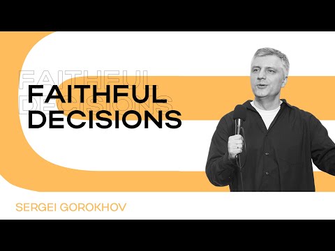 Faithful decisions | Sergei Gorokhov