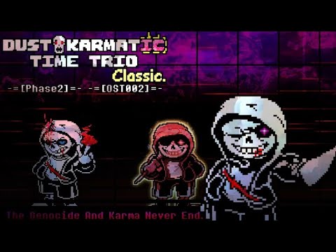 Dust! Karmatic Time Trio: Classic OST: 002 [Phase 2] - The Genocide And Karma Never End