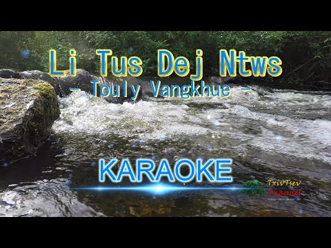 Li tus dej ntws - 4k Karaoke - Touly Vangkhue