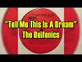 "Tell Me This Is A Dream" - The Delfonics (lyrics)