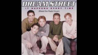 Dream Street - It Happens Every Time (Bleed the Rads Cover)