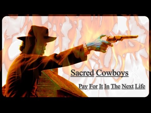 Garry Gray & Sacred Cowboys - Pay for it in the next life