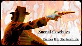 Garry Gray & Sacred Cowboys - Pay for it in the next life