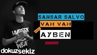 Sansar Salvo - Vah Vah (feat. Ayben) (Official Audio) (Sansürsüz)
