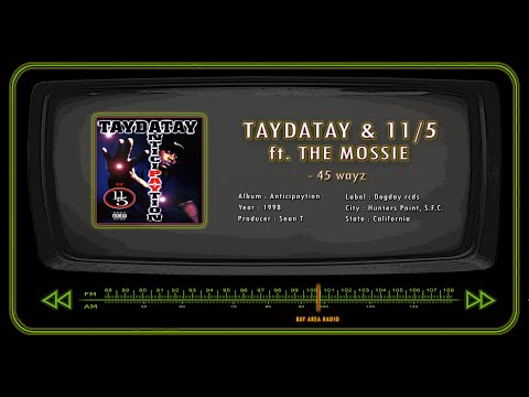 TAYDATAY & 11-5 ft. THE MOSSIE - 45 wayz