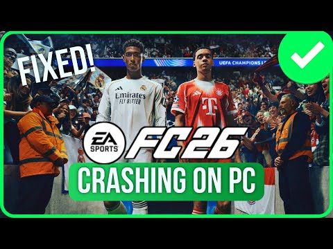 EA FC 26 CRASHING ON PC [FIXED] | Fix EA FC 26 Keep Crashing PC