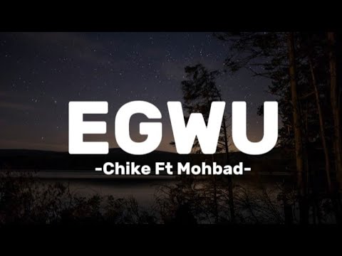 Chike - Egwu Ft Mohbad (Lyrics)