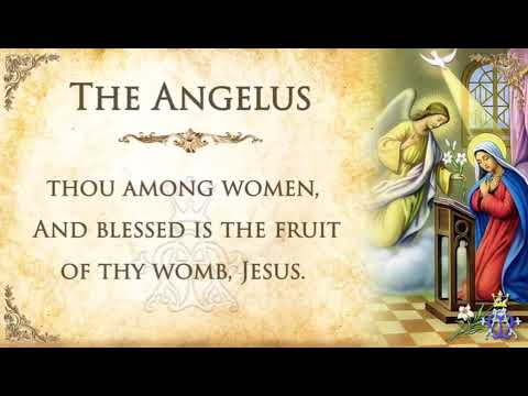 THE ANGELUS PRAYER - 6 O' CLOCK PRAYER