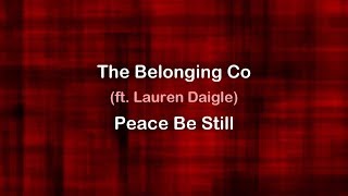 Peace Be Still - The Belonging Co (ft Lauren Daigle) [lyrics]