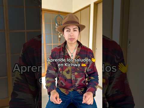 The greetings in Kichwa #ecuador #culture #indigenous #kichwa