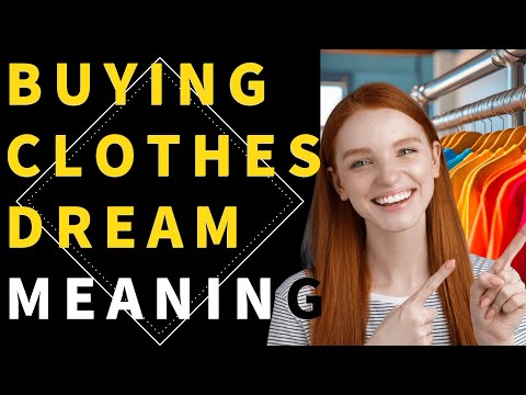 Dream about buying clothes: What does it mean to dream of buying clothes?