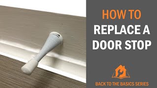 HOW TO Replace a Door Stop  - BACK TO THE BASICS SERIES