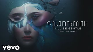 Paloma Faith, John Legend - I&#39;ll Be Gentle (Official Audio)