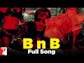 B n B - Full Song (with End Credits) | Bunty Aur Babli | Amitabh Bachchan