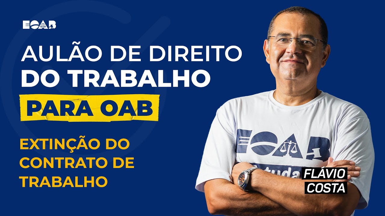 1ª Fase OAB 36º - Direito do Trabalho - Extinção do Contrato de Trabalho