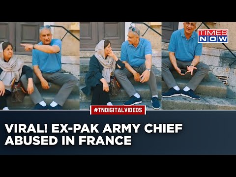 Watch: General Bajwa's Paris Visit Gone Wrong As Ex-Pakistan Army Chief Abused, Heckled In France