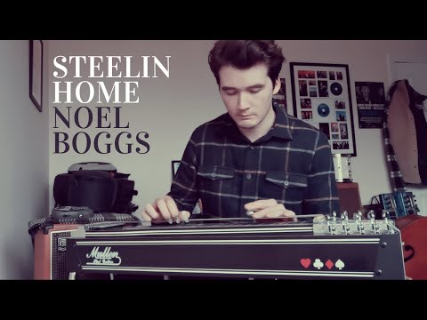 Steelin Home (Noel Boggs) || Pedal Steel
