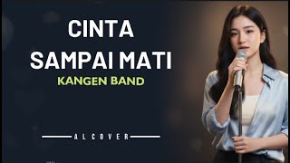 Download lagu CINTA SAMPAI MATI _ KANGEN BAND By AL COVER mp3