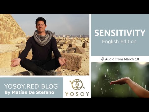Day 227 - SENSITIVITY - Matías De Stefano - YOSOY.RED BLOG: Root-Emotional-Pisces, Read by Joan 3/18