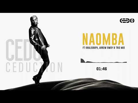 Cedo - Naomba Ft. Khaligraph🇰🇪, Arrow Bwoy🇰🇪 & Trio Mio🇰🇪(Official Audio)