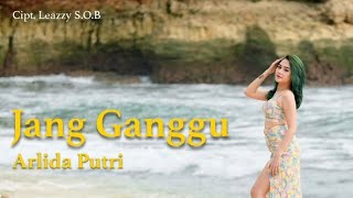 Download lagu Arlida Putri - JANG GANGGU mp3