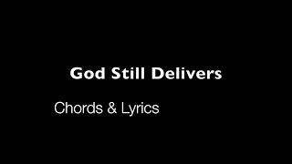 Chords and Lyrics | &quot;God Still Delivers&quot; | Vocal Demonstration | Christian Music