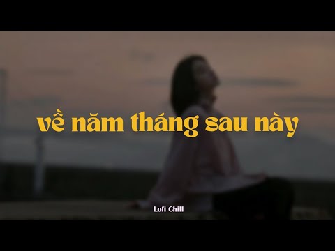 Về Năm Tháng Sau Này - Uyenn x D Aces x KProx「Lo - Fi Ver.」 / Audio Lyrics Video