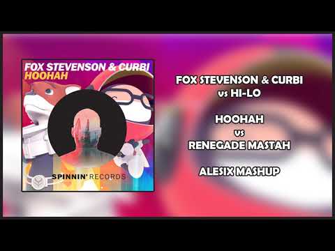 Fox Stevenson & Curbi vs HI-LO - Hoohah vs Renegade Mastah (Alesix Mashup)