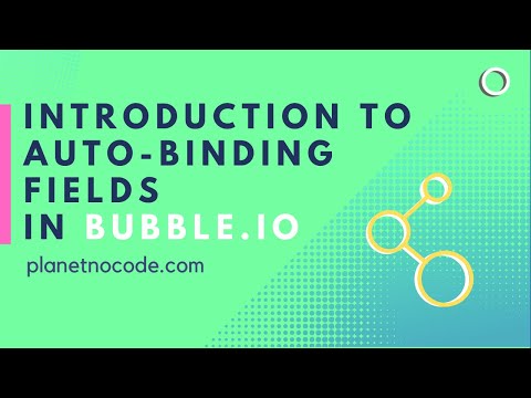 Introduction to Auto-Binding Fields In Bubble.io thumbnail