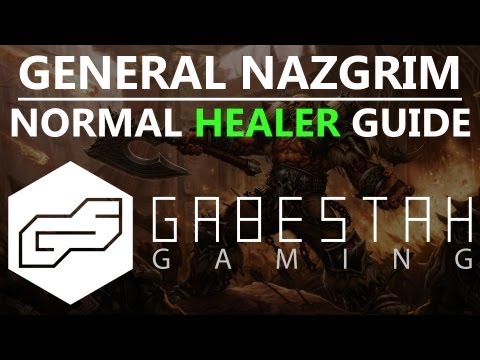 General Nazgrim Normal Healer Guide [VOX]