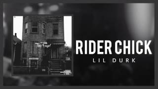 Lil Durk - Rider Chick ft Dej Loaf (Official Audio)