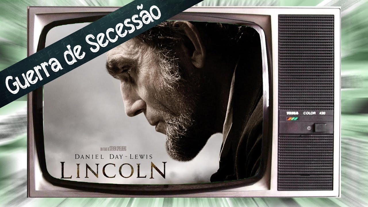 LINCOLN | Abraham Lincoln e a Guerra de Secessão nos EUA | CINEMA e História