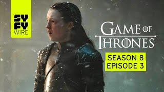 Game Of Thrones Season 8 Episode 3 Rap Up | SYFY WIRE