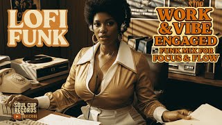 Soul Cup Focus – Smooth Soul & Funk Grooves to Work, Flow & Thrive #SoulCupRecords