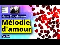 Hans Engelmann: Mélodie d'amour, Op.600